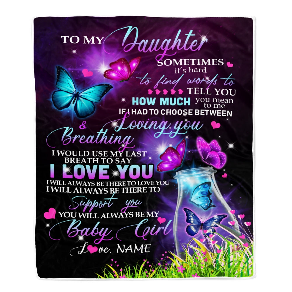 Personalized To My Daughter Blanket From Mom Dad Butterfly Sometimes It's Hard To Find Words To Say I Love You Daughter Birthday Christmas Fleece Blanket Blanket | Teecentury.com