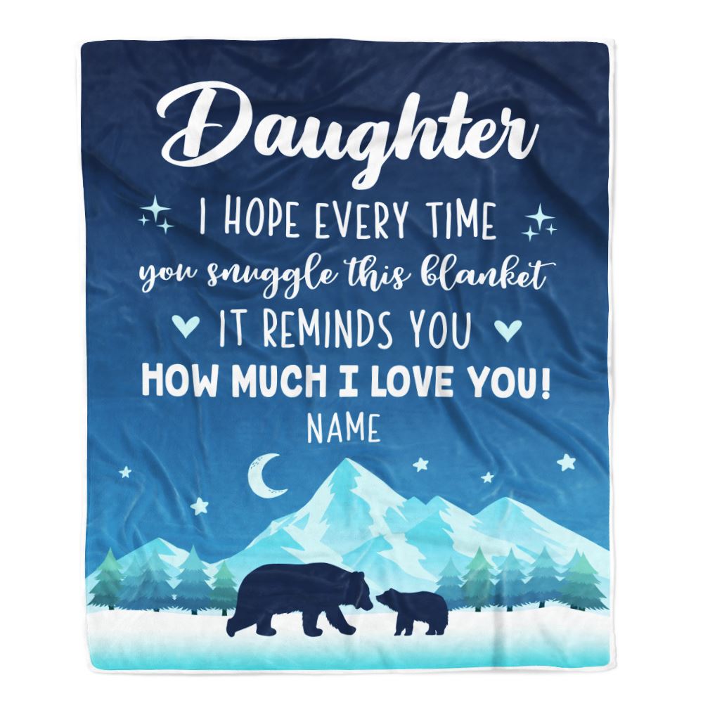 Personalized To My Daughter Blanket From Mom Dad Father I Hope Every Time Bear Daughter Birthday Graduation Christmas Customized Bed Fleece Blanket | teecentury