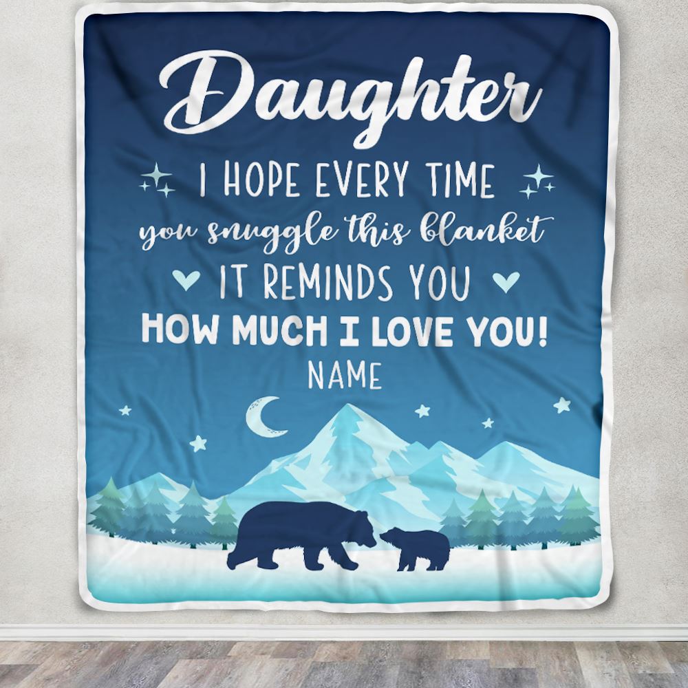 Personalized To My Daughter Blanket From Mom Dad Father I Hope Every Time Bear Daughter Birthday Graduation Christmas Customized Bed Fleece Blanket | teecentury