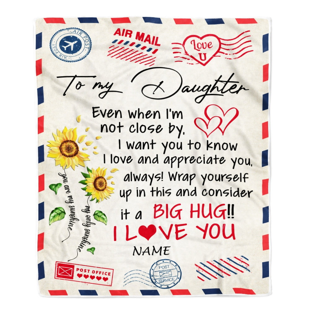 Personalized To My Daughter Blanket From Mom Dad Love Big Hug Air Mail Letter Sunflower Daughter Birthday Graduation Christmas Customized Fleece Throw Blanket Blanket | Teecentury.com