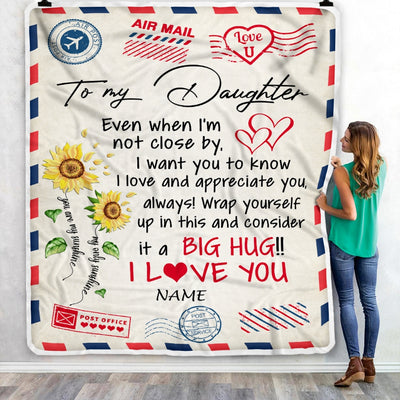 Personalized To My Daughter Blanket From Mom Dad Love Big Hug Air Mail Letter Sunflower Daughter Birthday Graduation Christmas Customized Fleece Throw Blanket Blanket | Teecentury.com