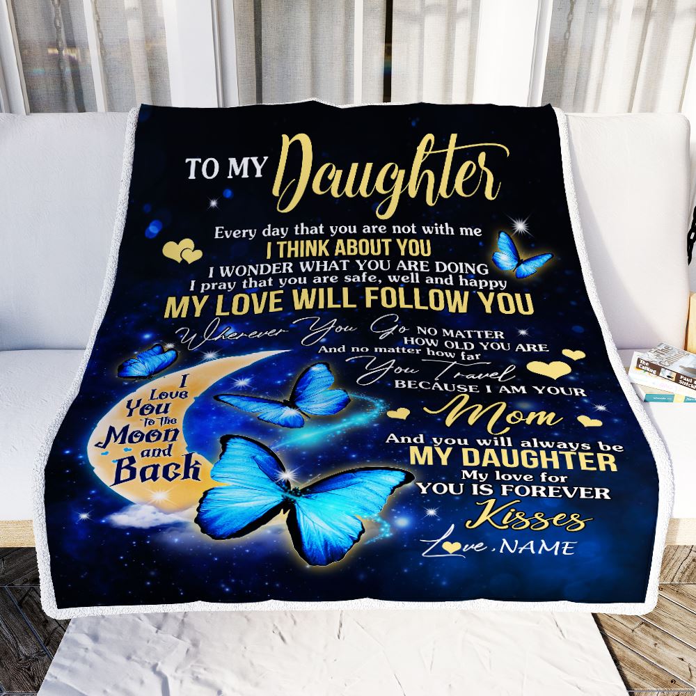 Personalized To My Daughter Blanket From Mom Mother Mother Butterfly My Love Will Follow You Daughter Birthday Graduation Christmas Customized Fleece Blanket | teecentury