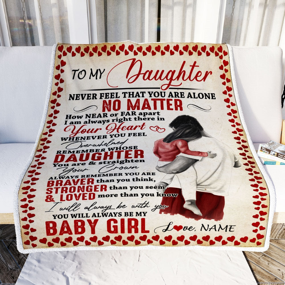 Personalized To My Daughter Blanket from Dad Never Feel That You are Alone Great Daughter Gift Customized For Birthday Christmas Fleece Blanket Blanket | Teecentury.com