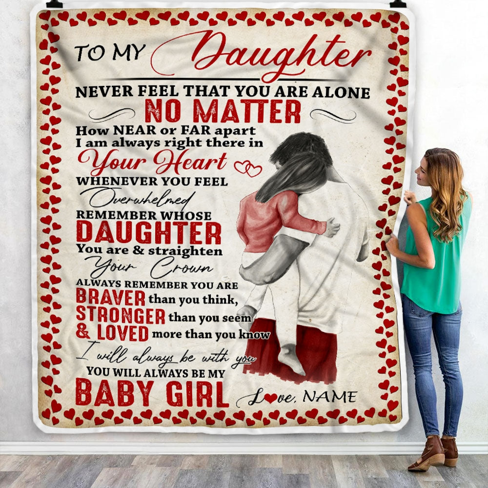Personalized To My Daughter Blanket from Dad Never Feel That You are Alone Great Daughter Gift Customized For Birthday Christmas Fleece Blanket Blanket | Teecentury.com