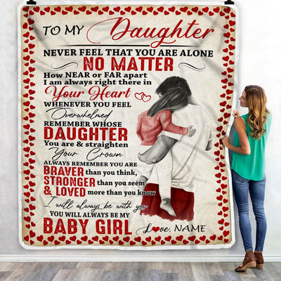 Personalized To My Daughter Blanket from Dad Never Feel That You are Alone Great Daughter Gift Customized For Birthday Christmas Fleece Blanket Blanket | Teecentury.com