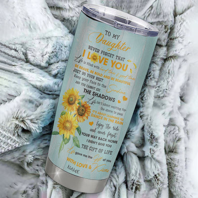 Personalized To My Daughter From Mom Dad Stainless Steel Tumbler Cup Never Forget That I Love You Sunflower Daughter Birthday Graduation Christmas Travel Mug | teecentury