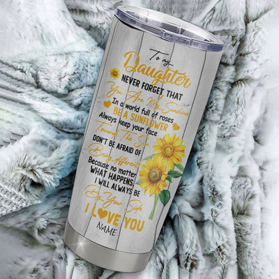 Personalized To My Daughter From Mom Dad Stainless Steel Tumbler Cup Never Forget You Are My Sunshine Sunflower Daughter Birthday Graduation Christmas Travel Mug | teecentury