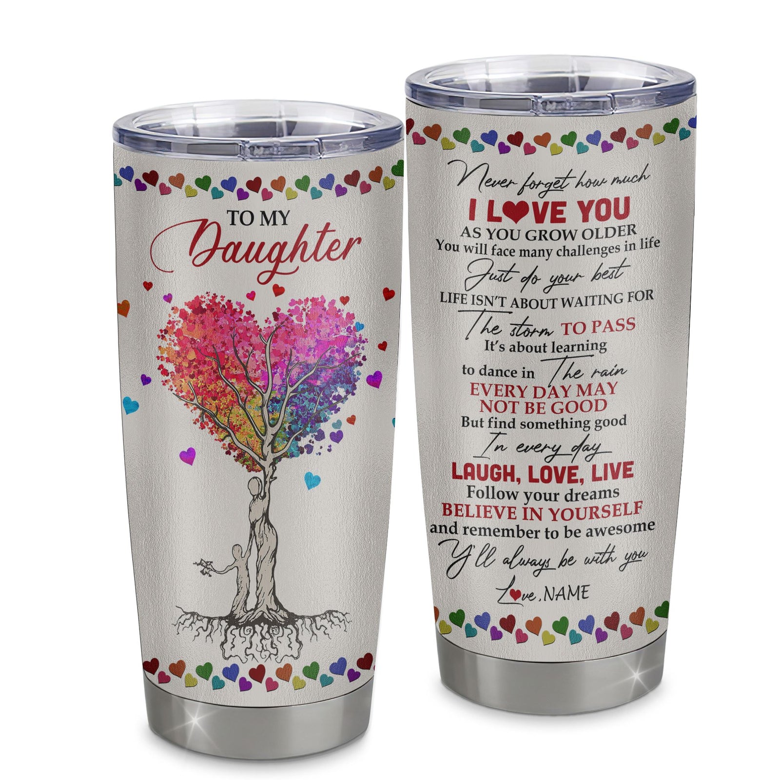 Personalized To My Daughter From Mom Mother Stainless Steel Tumbler Cup Colorful Tree Never Forget I Love You Daughter Birthday Graduation Christmas Travel Mug | teecentury