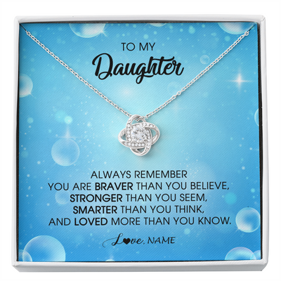 Love Knot Necklace | Personalized To My Daughter Necklace From Mom Dad Always Remember You Are Braver Daughter Jewelry Birthday Graduation Christmas Customized Message Card | teecentury
