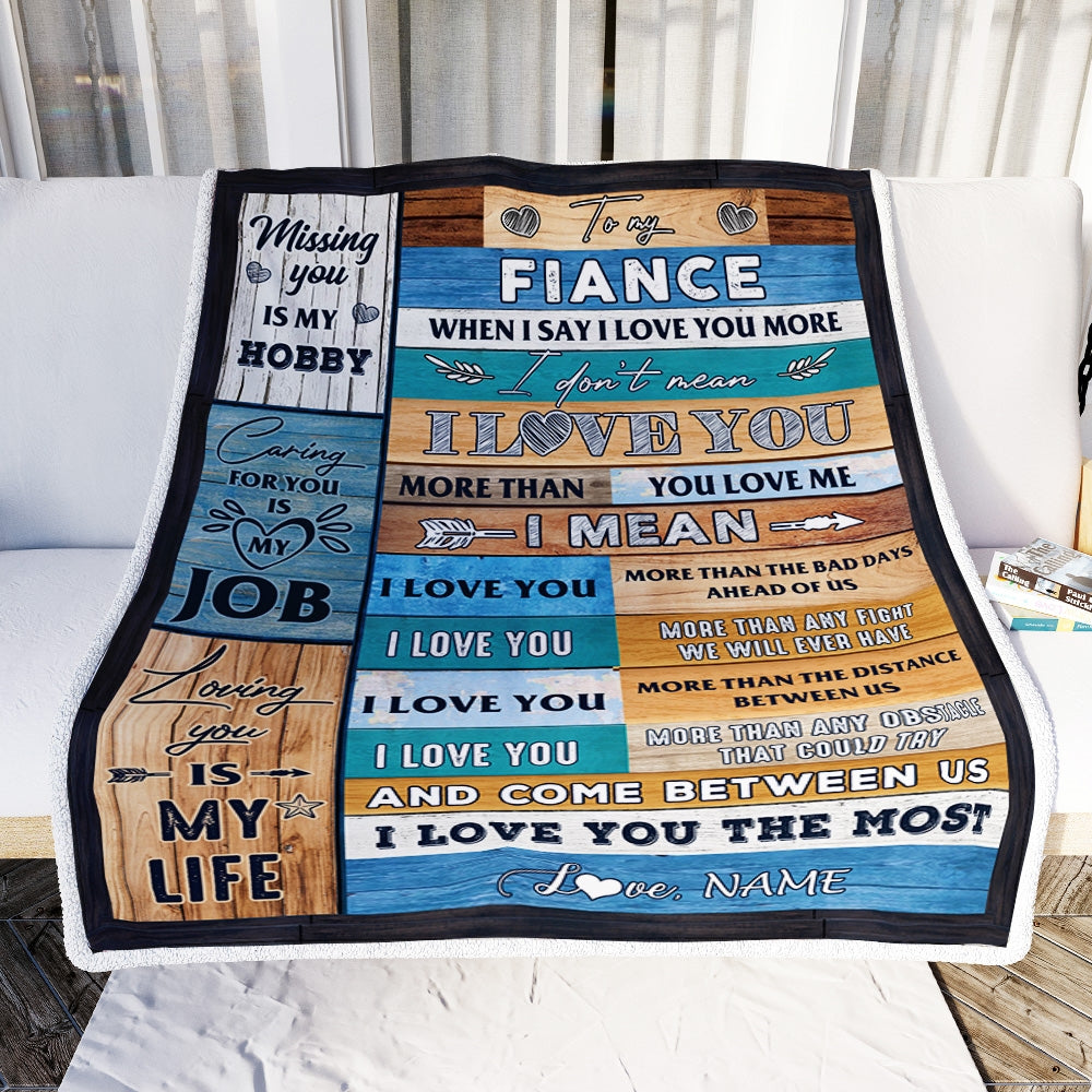 Personalized To My Fiance Blanket From Fiancee When I Say I Love You Fiance Birthday Valentine Anniversary Christmas Customized Fleece Blanket Blanket | Teecentury.com