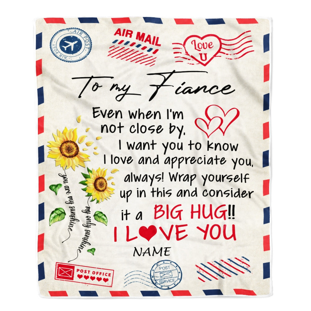 Personalized To My Fiance Blanket Love Big Hug Air Mail Letter Sunflower Fiance For Him Birthday Anniversary Valentines Day Christmas Fleece Throw Blanket Blanket | Teecentury.com