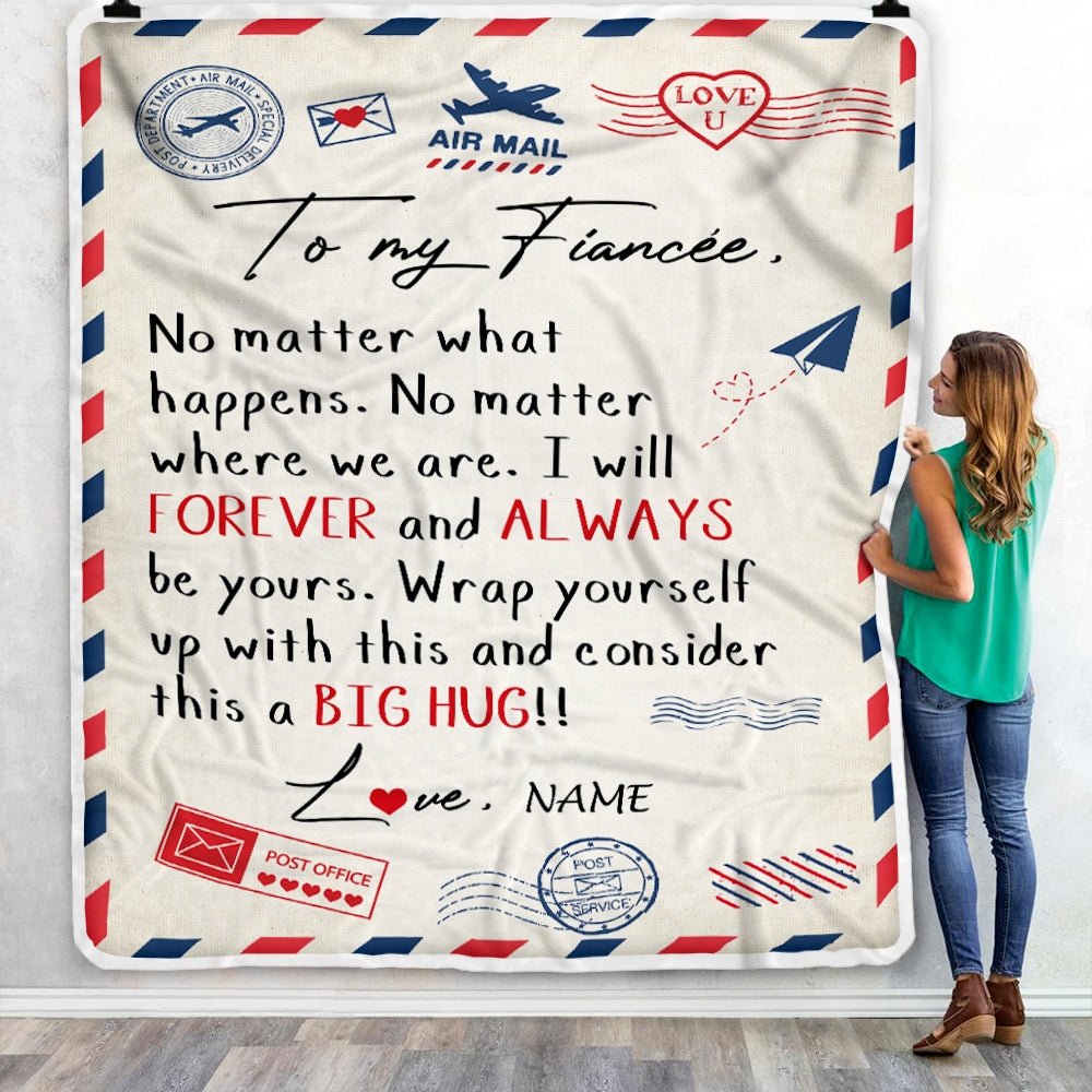 Personalized To My Fiancée Blanket From Fiancé Big Hug Air Mail Letter Fiancée Birthday Anniversary Valentine's Day Christmas Gift Bed Fleece Throw Blanket Blanket | Teecentury.com
