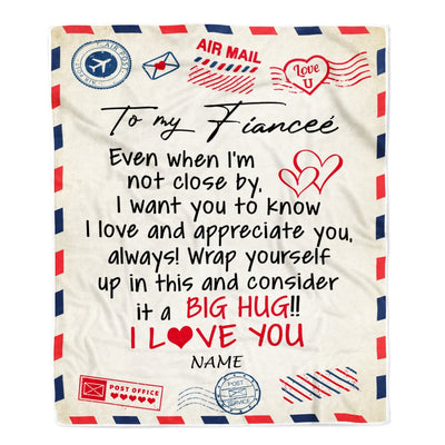 Personalized To My Fiancee Blanket From Fiance I Love You Hugs Air Mail Letter Birthday Valentine Christmas Wedding Anniversary Customized Fleece Blanket Blanket | Teecentury.com