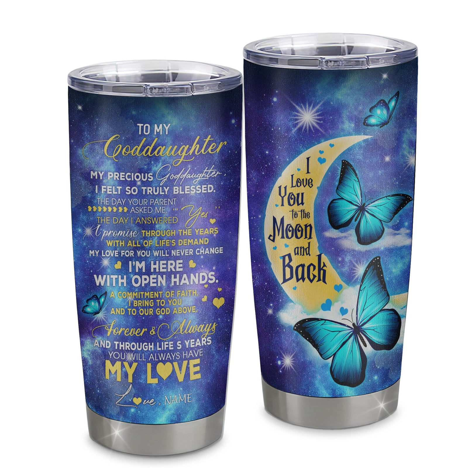 Personalized To My Goddaughter From Godmother Aunt Stainless Steel Tumbler Cup Butterfly Moon My Precious Goddaughter Birthday Graduation Christmas Travel Mug | teecentury