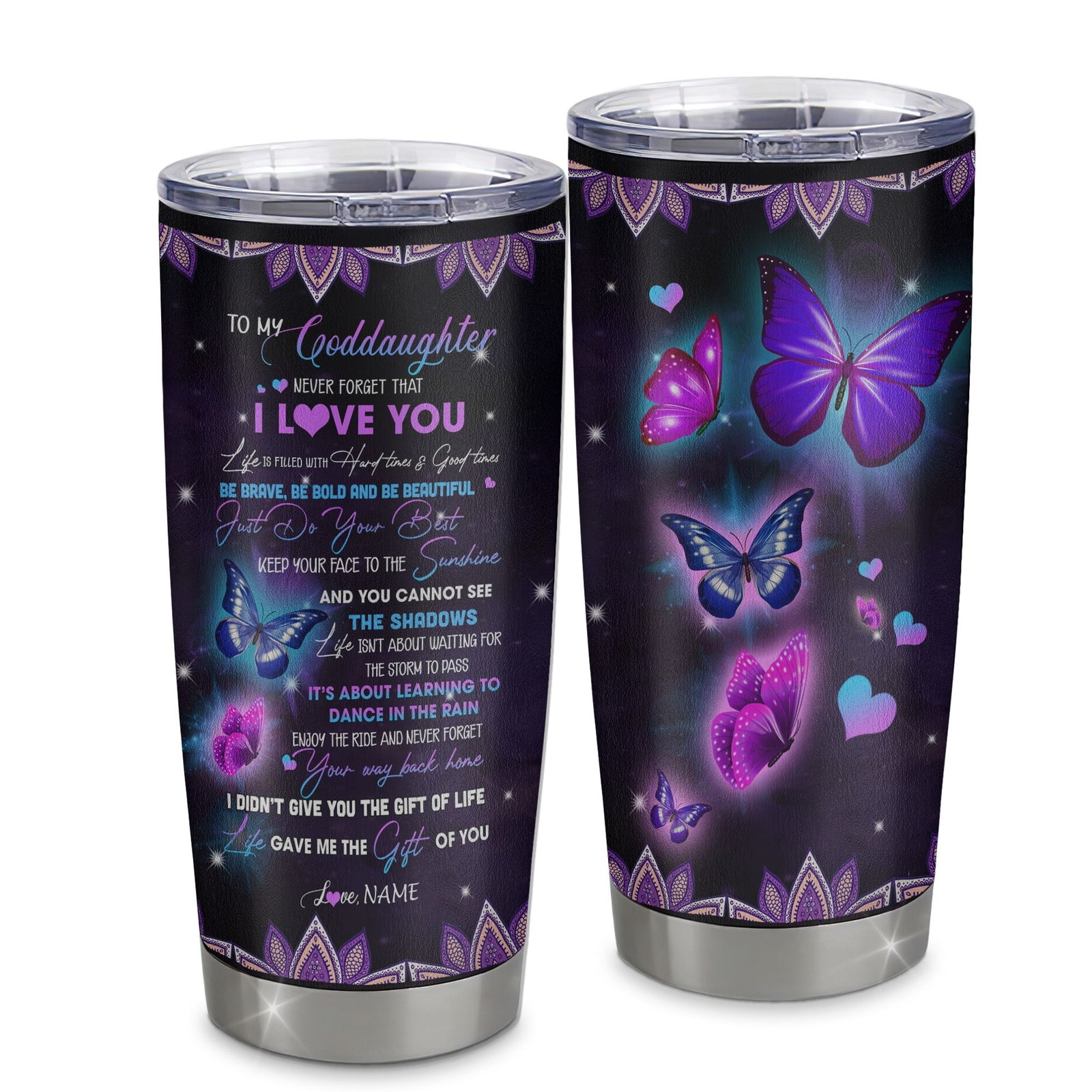 Personalized To My Goddaughter I Love You From Godmother Godfather Stainless Steel Tumbler Cup Butterfly Goddaughter Birthday Graduation Christmas Travel Mug | teecentury