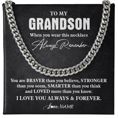 Cuban Link Chain Necklace | Personalized To My Grandson Necklace Cuban From Grandma Papa You Are Braver Stronger Grandson Birthday Graduation Christmas Customized Gift Box Message Card | teecentury
