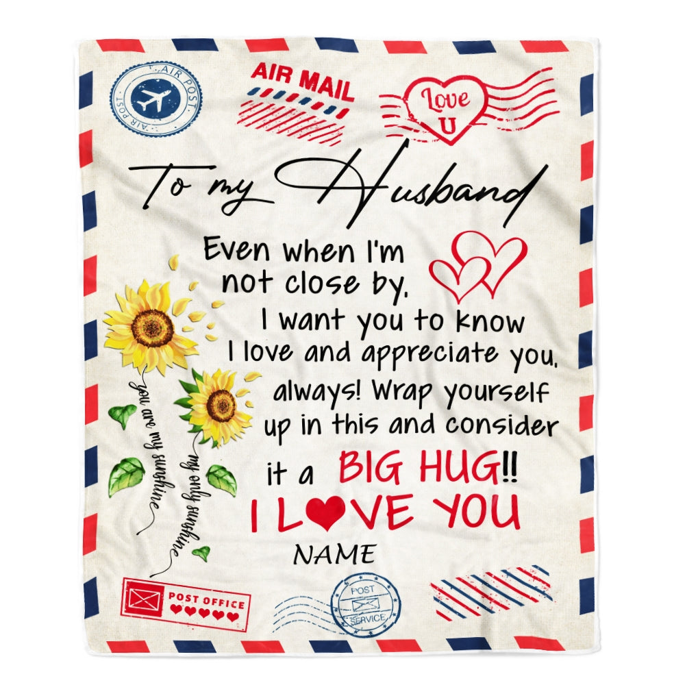 Personalized To My Husband Blanket Love Big Hug Air Mail Letter Sunflower Husband For Him Birthday Wedding Anniversary Valentines Day Fleece Throw Blanket Blanket | Teecentury.com