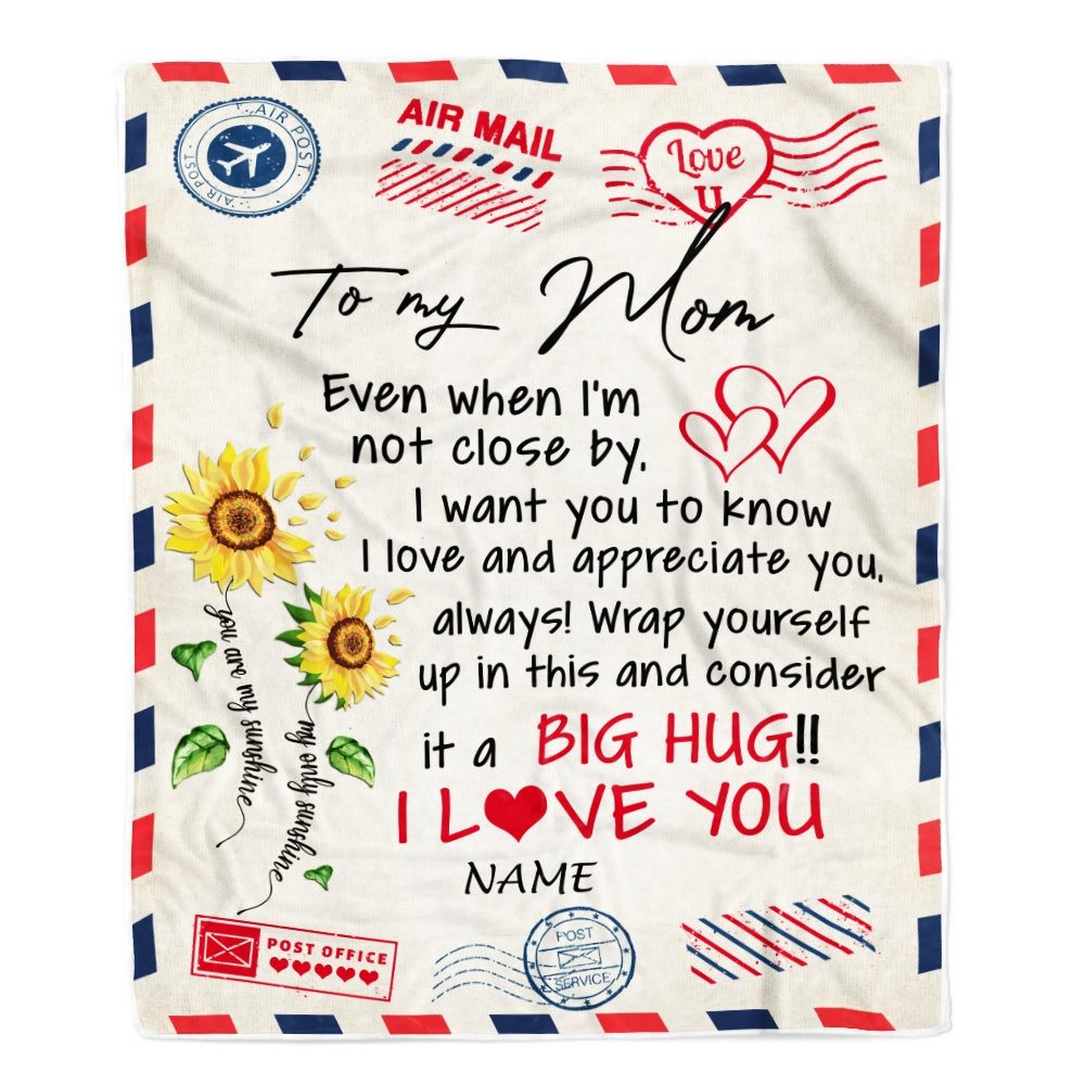 Personalized To My Mom Blanket From Daughter Son Love Big Hug Air Mail Letter Sunflower Birthday Mom Mothers Day Christmas Customized Fleece Throw Blanket Blanket | Teecentury.com