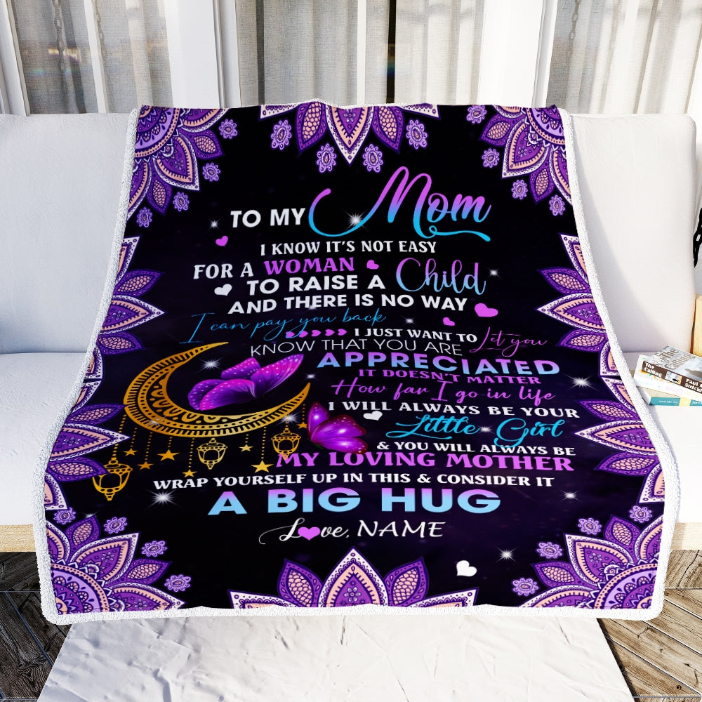 Personalized To My Mom Blanket from Daughter I Know It's Not Easy for A Woman to Raise A Child Mom Birthday Mother's Day Christmas Customized Fleece Blanket Blanket | Teecentury.com