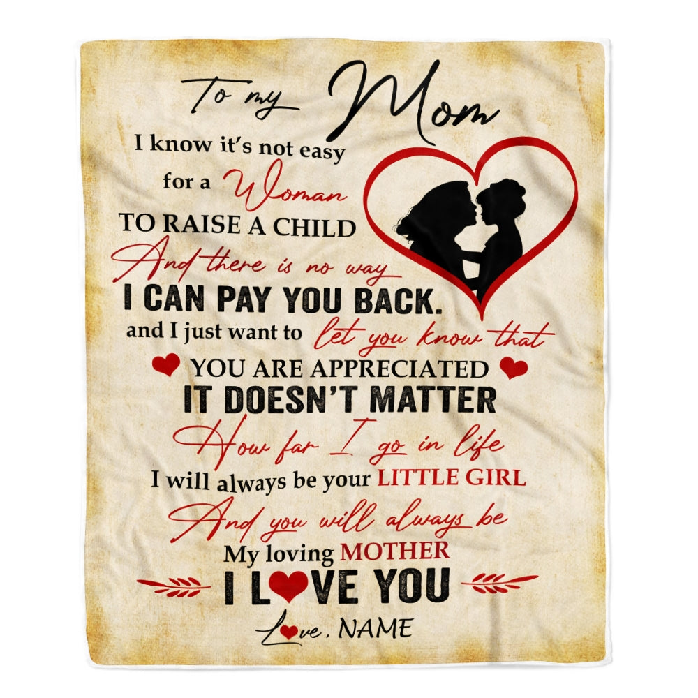 Personalized To My Mom Blanket from Daughter I Know It's Not Easy for A Woman to Raise A Child Mom Mother's Day Birthday Christmas Customized Fleece Blanket Blanket | Teecentury.com