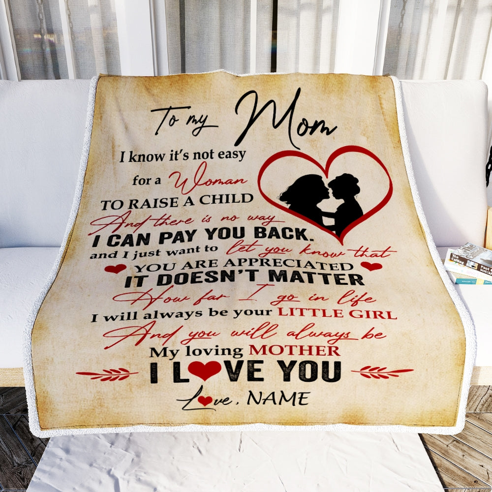 Personalized To My Mom Blanket from Daughter I Know It's Not Easy for A Woman to Raise A Child Mom Mother's Day Birthday Christmas Customized Fleece Blanket Blanket | Teecentury.com