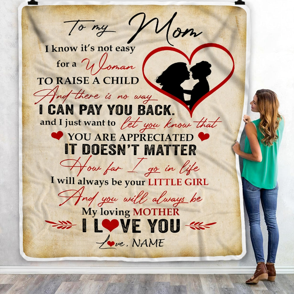 Personalized To My Mom Blanket from Daughter I Know It's Not Easy for A Woman to Raise A Child Mom Mother's Day Birthday Christmas Customized Fleece Blanket Blanket | Teecentury.com