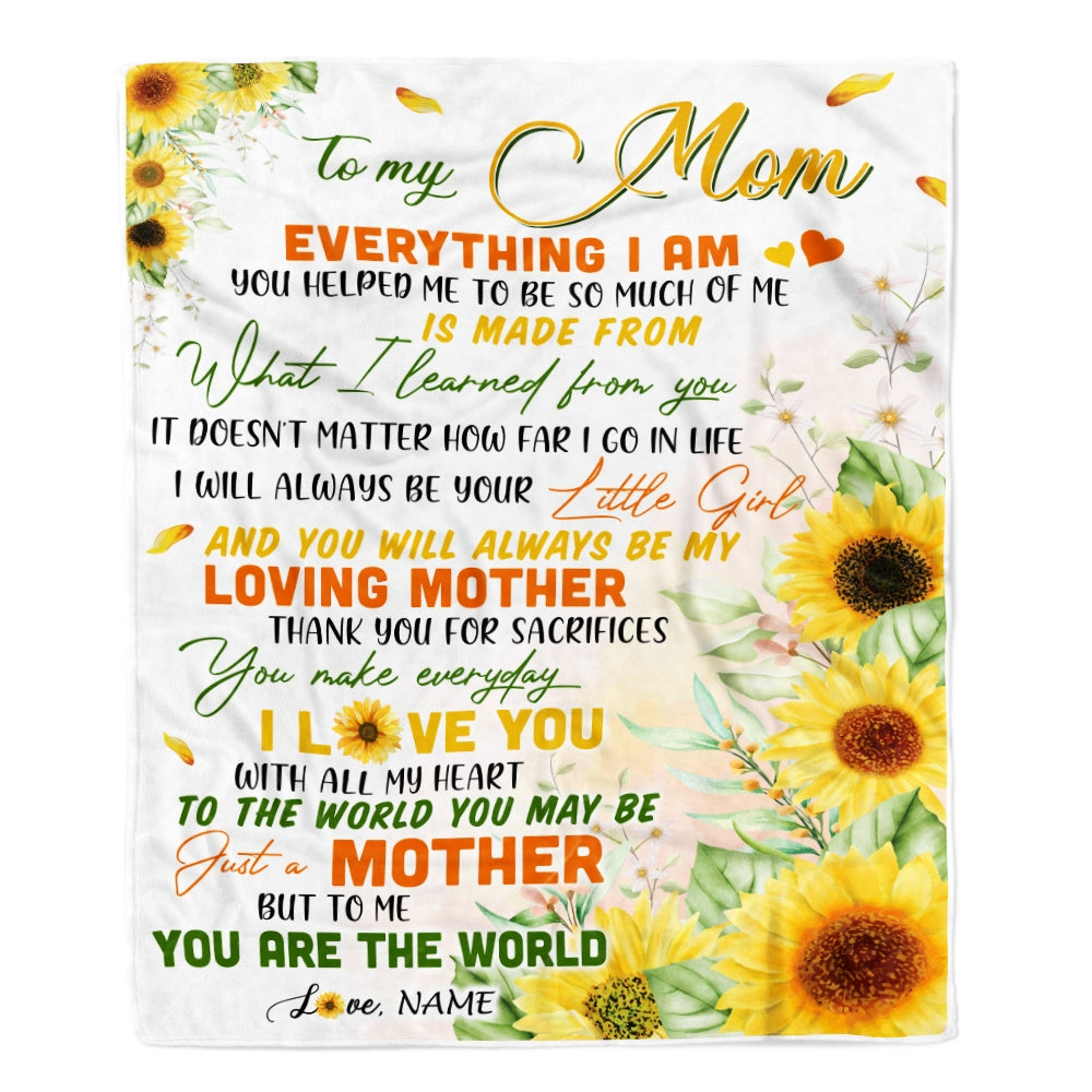 Personalized To My Mom From Daughter Blanket Sunflower Everything I Am You Helped Me To Be Birthday Mothers Day Christmas Customized Fleece Blanket Blanket | Teecentury.com