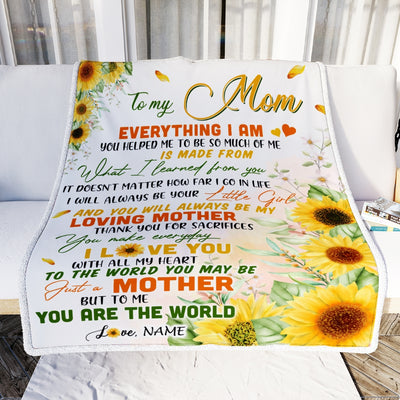 Personalized To My Mom From Daughter Blanket Sunflower Everything I Am You Helped Me To Be Birthday Mothers Day Christmas Customized Fleece Blanket Blanket | Teecentury.com