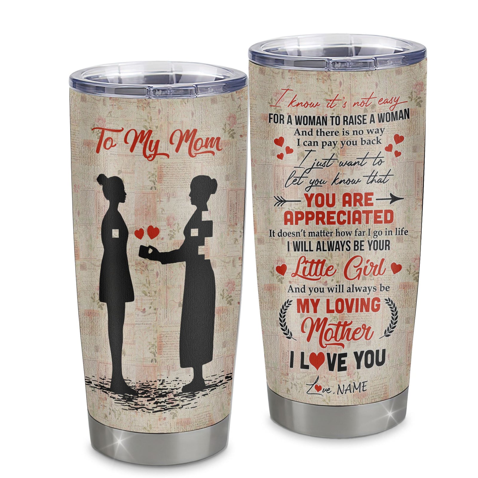 Personalized To My Mom From Daughter Stainless Steel Tumbler Cup  I Know It’s Not Easy For A Man To Raise A Child Mom Mothers Day Birthday Christmas Travel Mug | teecentury