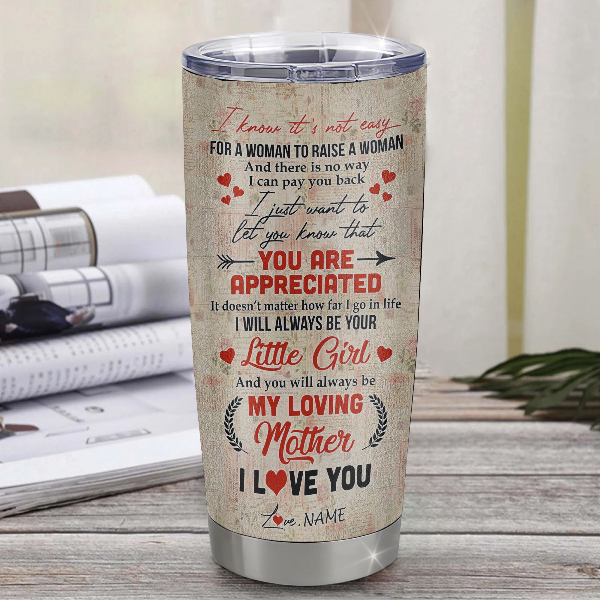 Personalized To My Mom From Daughter Stainless Steel Tumbler Cup  I Know It’s Not Easy For A Man To Raise A Child Mom Mothers Day Birthday Christmas Travel Mug | teecentury