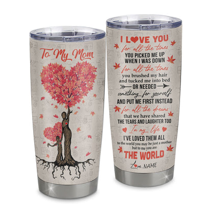 Personalized To My Mom From Daughter Stainless Steel Tumbler Cup Red Tree Your Are The World Mom Mothers Day Birthday Christmas Travel Mug | teecentury
