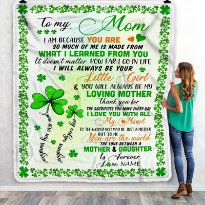 Personalized To My Mom from Daughter Blanket I Am Because You are Mom Birthday Mothers Day Christmas St Patricks Day Customized Fleece Blanket Blanket | Teecentury.com