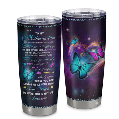 Personalized To My Mother In Law Stainless Steel Tumbler Cup You Didn't Give Me The Gift Of Life Butterfly Mother In Law Birthday Mothers Day Christmas Travel Mug | teecentury