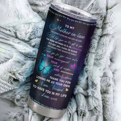 Personalized To My Mother In Law Stainless Steel Tumbler Cup You Didn't Give Me The Gift Of Life Butterfly Mother In Law Birthday Mothers Day Christmas Travel Mug | teecentury