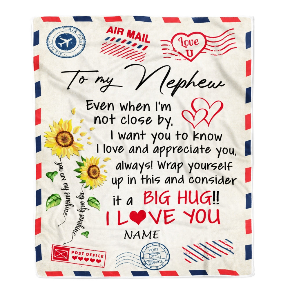 Personalized To My Nephew Blanket From Aunt Uncle Auntie Love Big Hug Air Mail Letter Sunflower Nephew Birthday Christmas Customized Fleece Throw Blanket Blanket | Teecentury.com