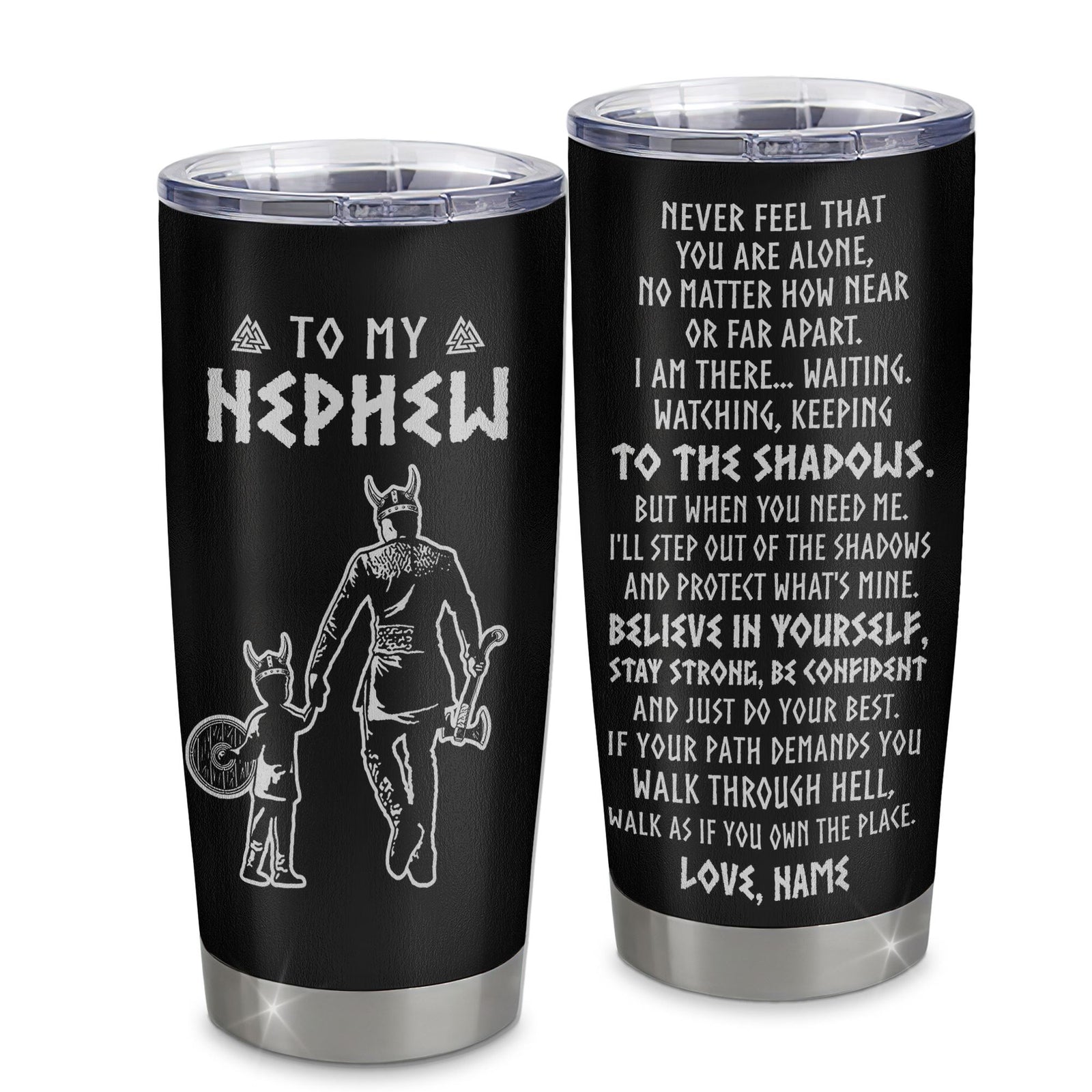 Personalized To My Nephew Tumbler Viking Stainless Steel Cup Never Feel You Are Alone Scandinavian Runes Viking Nephew Birthday Christmas Travel Mug | teecentury