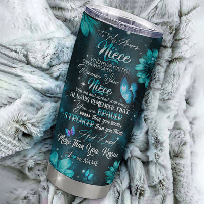 Personalized To My Niece From Aunt Uncle Stainless Steel Tumbler Cup Butterfly You Are Braver Than You Seem Niece Birthday Graduation Christmas Travel Mug | teecentury