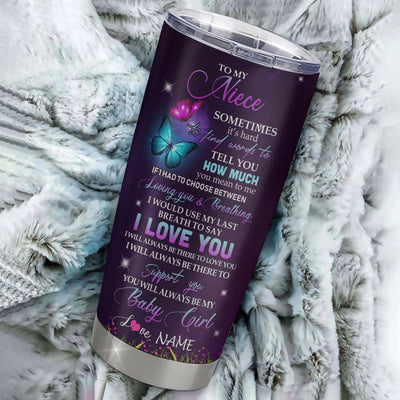 Personalized To My Niece Tumbler From Aunt Auntie Uncle Stainless Steel Butterfly Sometimes Say I Love You Niece Birthday Graduation Christmas Travel Mug | teecentury