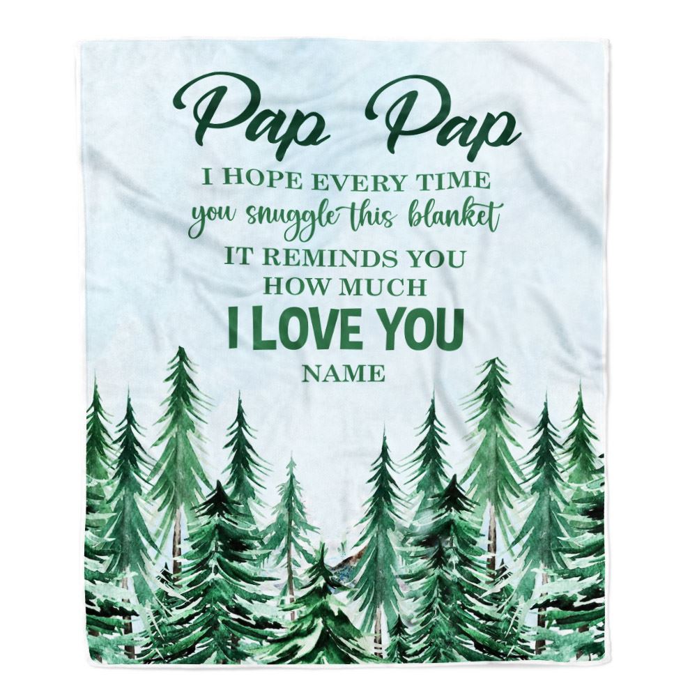 Personalized To My Pap Pap Blanket From Grandchildren Grandkids I Hope Every Time Forest Green Pap Pap Birthday Fathers Day Christmas Customized Fleece Blanket | teecentury