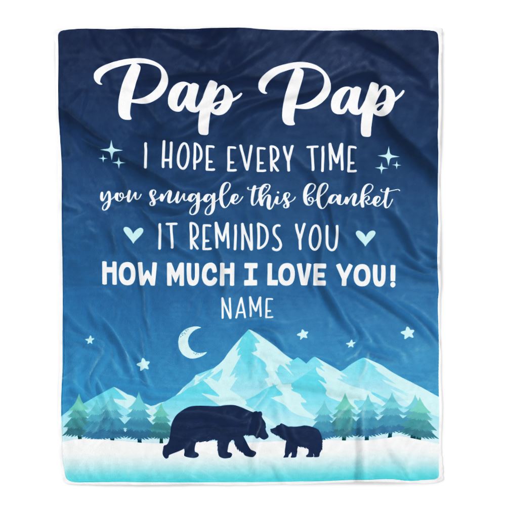 Personalized To My Pap Pap Blanket From Granddaughter Grandson I Hope Every Time Bear Pap Pap Birthday Fathers Day Christmas Customized Fleece Blanket | teecentury