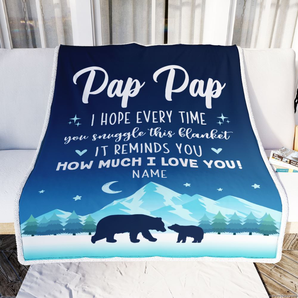 Personalized To My Pap Pap Blanket From Granddaughter Grandson I Hope Every Time Bear Pap Pap Birthday Fathers Day Christmas Customized Fleece Blanket | teecentury
