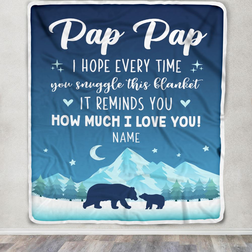 Personalized To My Pap Pap Blanket From Granddaughter Grandson I Hope Every Time Bear Pap Pap Birthday Fathers Day Christmas Customized Fleece Blanket | teecentury
