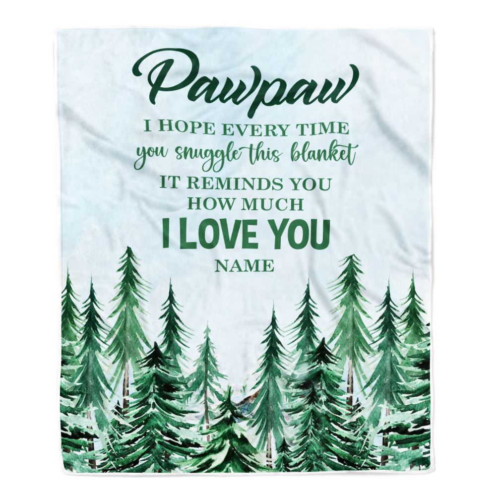 Personalized To My Pawpaw Blanket From Grandchildren Grandkids I Hope Every Time Forest Green Pawpaw Birthday Fathers Day Christmas Customized Fleece Blanket | teecentury