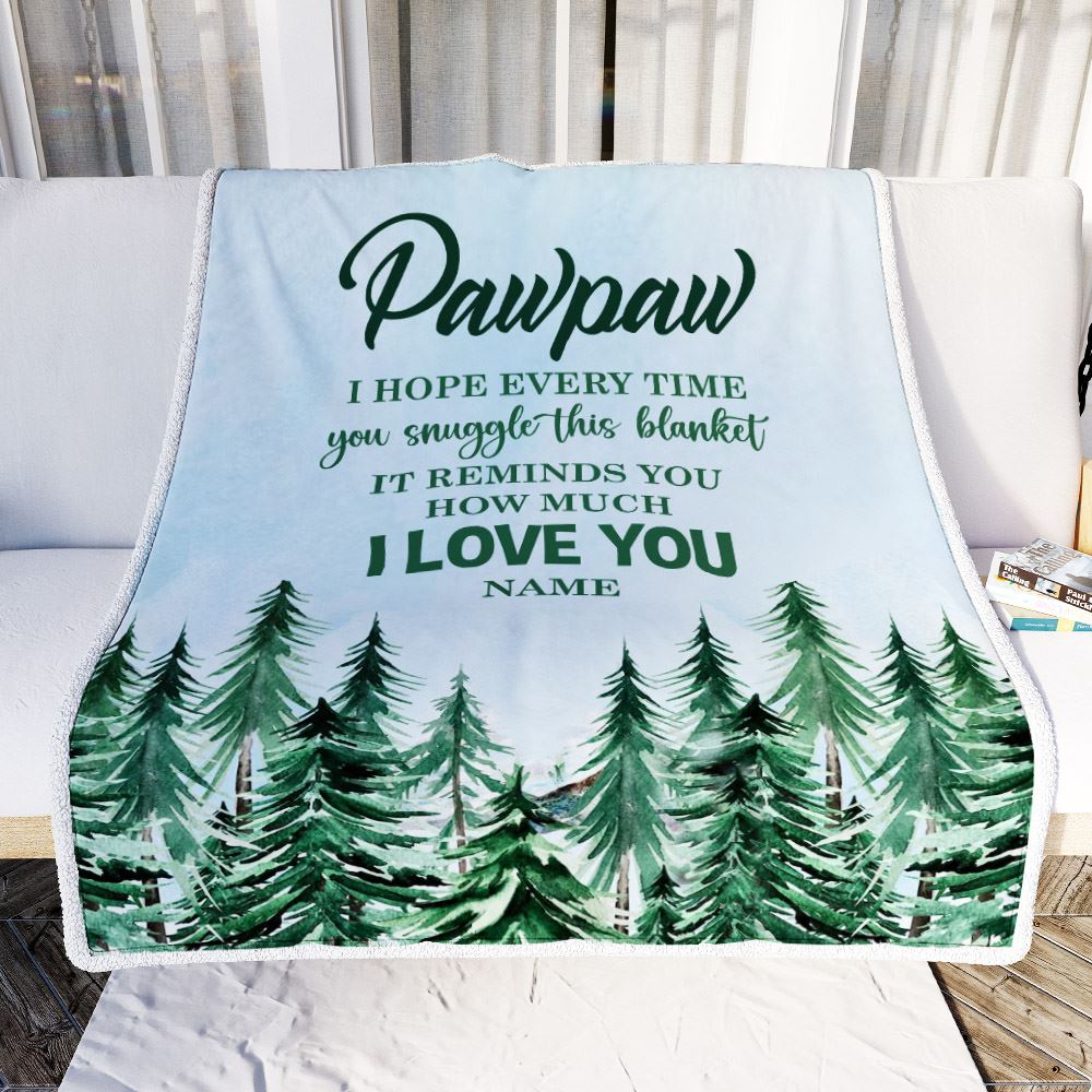 Personalized To My Pawpaw Blanket From Grandchildren Grandkids I Hope Every Time Forest Green Pawpaw Birthday Fathers Day Christmas Customized Fleece Blanket | teecentury