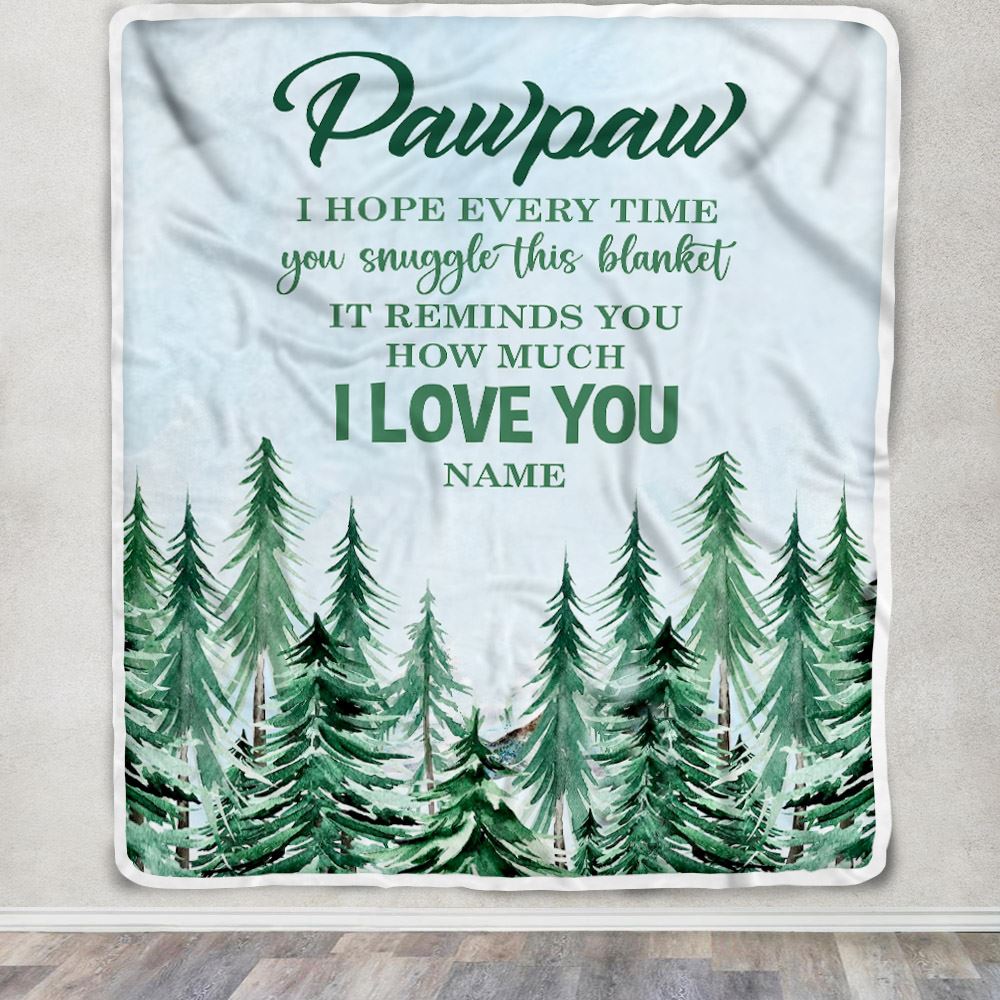 Personalized To My Pawpaw Blanket From Grandchildren Grandkids I Hope Every Time Forest Green Pawpaw Birthday Fathers Day Christmas Customized Fleece Blanket | teecentury