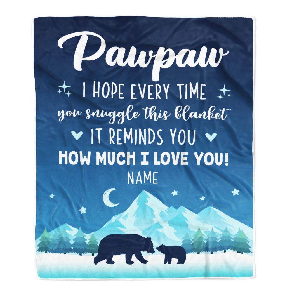 Personalized To My Pawpaw Blanket From Granddaughter Grandson I Hope Every Time Bear Pawpaw Birthday Fathers Day Christmas Customized Fleece Blanket | teecentury