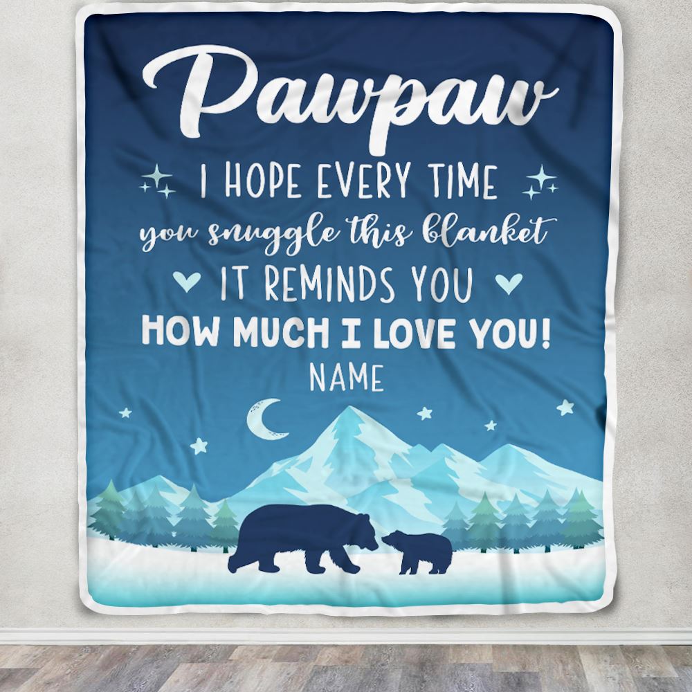 Personalized To My Pawpaw Blanket From Granddaughter Grandson I Hope Every Time Bear Pawpaw Birthday Fathers Day Christmas Customized Fleece Blanket | teecentury
