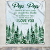 Personalized To My Pop Pop Blanket From Grandchildren Grandkids I Hope Every Time Forest Green Pop Pop Birthday Fathers Day Christmas Customized Fleece Blanket | teecentury