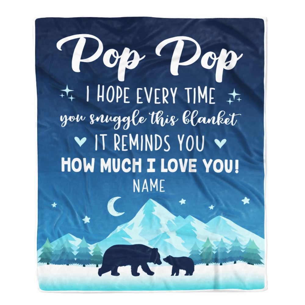 Personalized To My Pop Pop Blanket From Granddaughter Grandson I Hope Every Time Bear Pop Pop Birthday Fathers Day Christmas Customized Fleece Blanket | teecentury