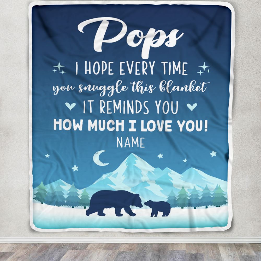 Personalized To My Pops Blanket From Granddaughter Grandson I Hope Every Time Bear Pops Birthday Fathers Day Christmas Customized Fleece Throw Blanket | teecentury